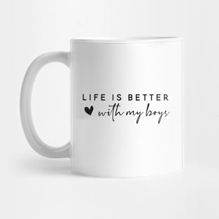 Life Is Better With My Boys Mothers Day Mug